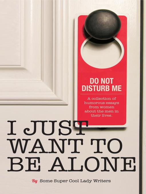 Title details for I Just Want to BE Alone by Throat Punch Media - Available